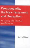 Pseudonymity, the New Testament, and Deception