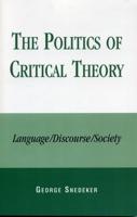 The Politics of Critical Theory: Language/Discourse/Society