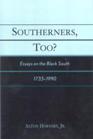 Southerners, Too?: Essays on the Black South, 1733-1990
