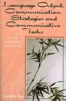 Language Output, Communication Strategies, and Communicative Tasks: In the Chinese Context