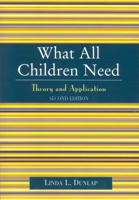 What All Children Need: Theory and Application, Second Edition