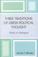 Three Traditions of Greek Political Thought: Plato in Dialogue