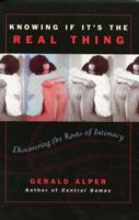 Knowing If It's the Real Thing: Discovering the Roots of Intimacy
