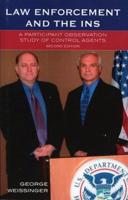 Law Enforcement and the INS: A Participant Observation Study of Control Agents, second edition