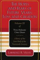 The Hopes and Fears of Future Years, Loss and Creation