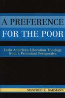 A Preference for the Poor: Latin American Liberation Theology from a Protestant Perspective