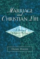 Marriage and Christian Life: A Theology of Christian Marriage