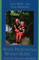 When Professional Women Retire...: Food for Thought and Palate