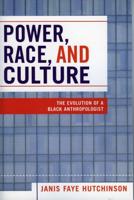 Power, Race, and Culture: The Evolution of a Black Anthropologist