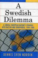 A Swedish Dilemma: A Liberal European Nation's Struggle with Racism and Xenophobia, 1990-2000