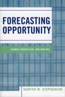 Forecasting Opportunity: Kairos, Production, and Writing