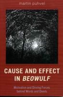Cause and Effect in Beowulf: Motivation and Driving Forces Behind Words and Deeds