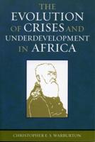 The Evolution of Crises and Underdevelopment in Africa