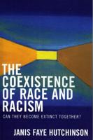 The Coexistence of Race and Racism: Can They Become Extinct Together?