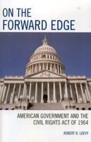 On the Forward Edge: American Government and the Civil Rights Act of 1964