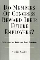 Do Members of Congress Reward Their Future Employers?: Evaluating the Revolving Door Syndrome
