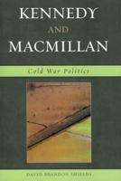 Kennedy and Macmillan: Cold War Politics