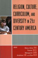 Religion, Culture, Curriculum, and Diversity in 21st Century America