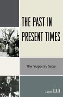 The Past in Present Times: The Yugoslav Saga