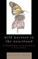 Wild Harvest in the Heartland: Ethnobotany in Missouri's Little Dixie