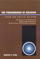 The Phenomenon of Religion: Pagan and Biblical Religion