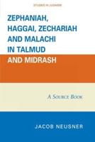 Zephaniah, Haggai, Zechariah and Malachi in Talmud and Midrash