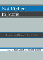 Not Etched in Stone: Essays on Ritual Memory, Soul, and Society