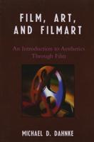 Film, Art, and Filmart: An Introduction to Aesthetics Through Film