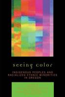 Seeing Color: Indigenous Peoples and Racialized Ethnic Minorities in Oregon