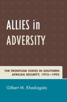 Allies in Adversity: The Frontline States in Southern African Security 1975D1993