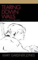 Tearing Down Walls: A Woman's Triumph