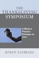 The Thanksgiving Symposium: A Modern Platonic Dialogue on Love