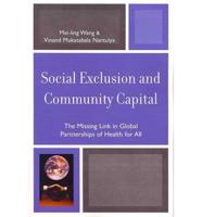 Social Exclusion and Community Capital: The Missing Link in Global Partnerships of Health for All