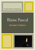 Blaise Pascal: Apologist to Skeptics
