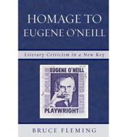 Homage to Eugene O'Neill: Literary Criticism in a New Key