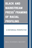 Black and Mainstream Press' Framing of Racial Profiling: A Historical Perspective