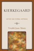 Kierkegaard: History and Eternal Happiness