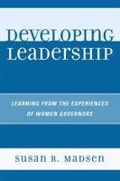 Developing Leadership: Learning from the Experiences of Women Governors