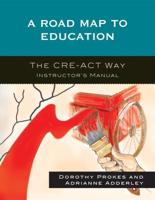 A Roadmap to Education: The CRE-ACT Way Instructor's Manual