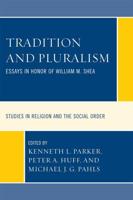 Tradition and Pluralism: Essays in Honor of William M. Shea