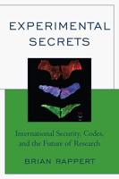 Experimental Secrets: International Security, Codes, and the Future of Research