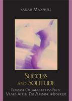 Success and Solitude: Feminist Organizations Fifty Years After The Feminine Mystique