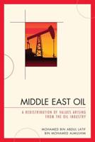 Middle East Oil: A Redistribution of Values Arising from the Oil Industry, 2nd Edition