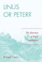 Linus or Peter?: The Question of Papal Infallibility