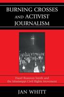 Burning Crosses and Activist Journalism: Hazel Brannon Smith and the Mississippi Civil Rights Movement