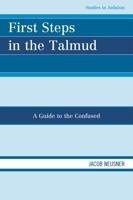 First Steps in the Talmud: A Guide to the Confused