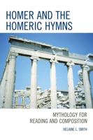 Homer and the Homeric Hymns: Mythology for Reading and Composition