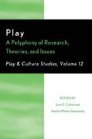 Play: A Polyphony of Research, Theories, and Issues, Volume 12