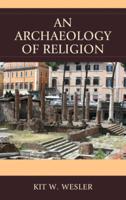 An Archaeology of Religion