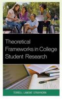 Theoretical Frameworks in College Student Research